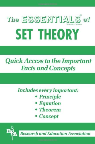 The Essentials of Set Theory: Quick Access to the Important Facts and Concepts Mathematics