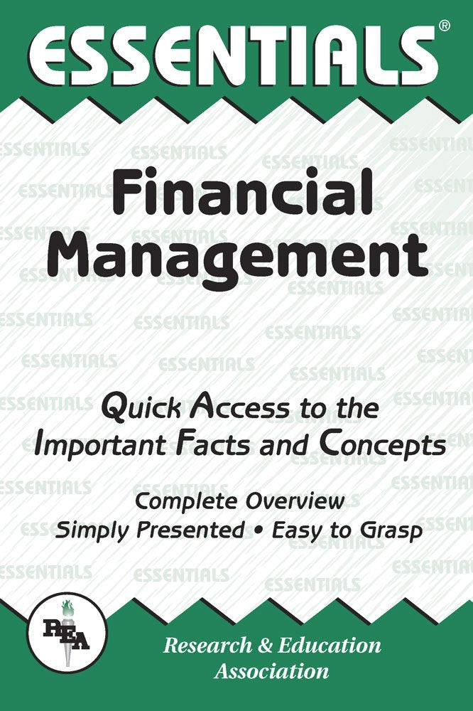 Financial Management: Quick Access to the Important Facts and Concepts (Essentials) Business, Finance & Career