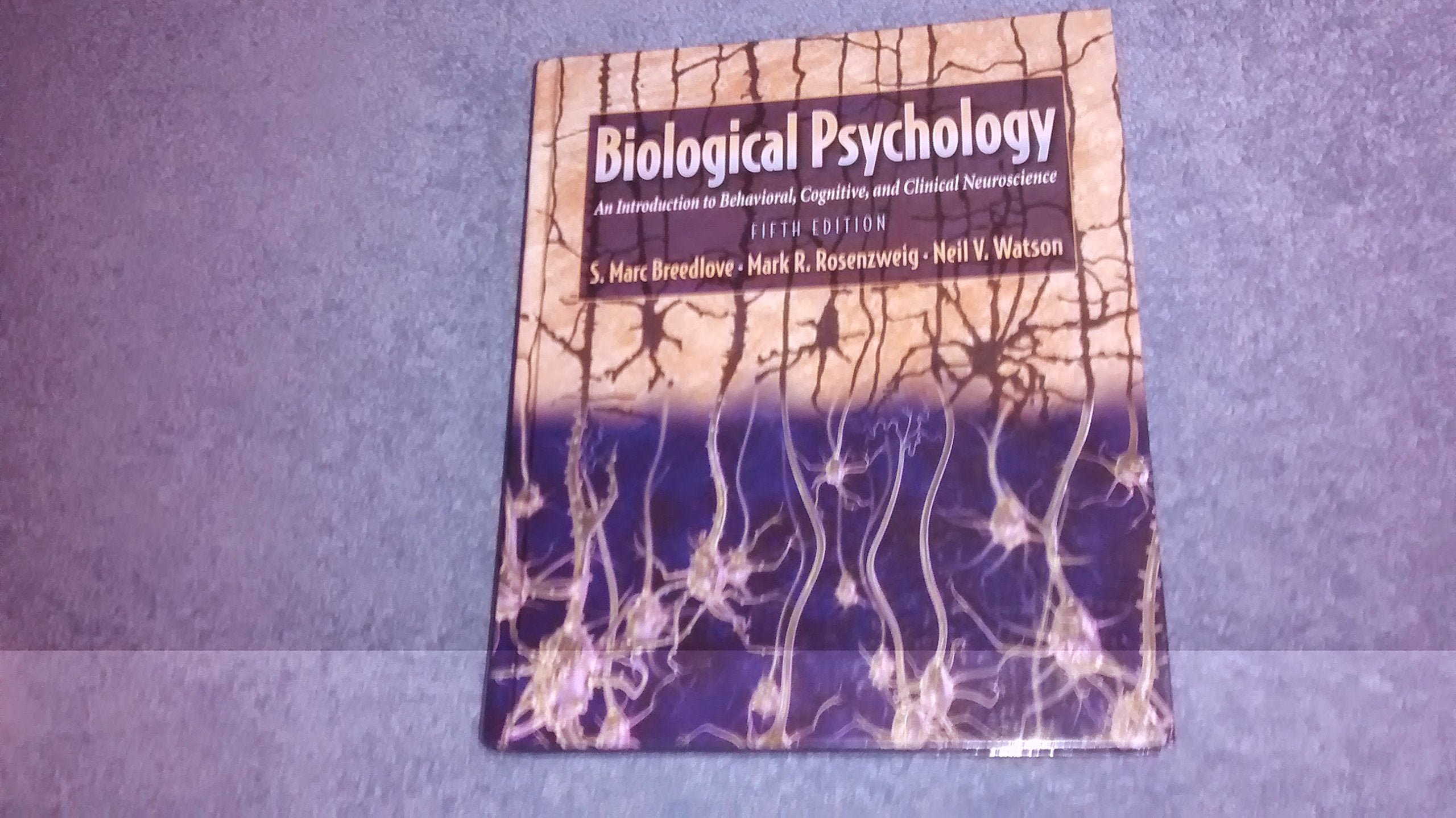 Biological Psychology: An Introduction to Behavioral, Cognitive, and Clinical Neuroscience Medicine