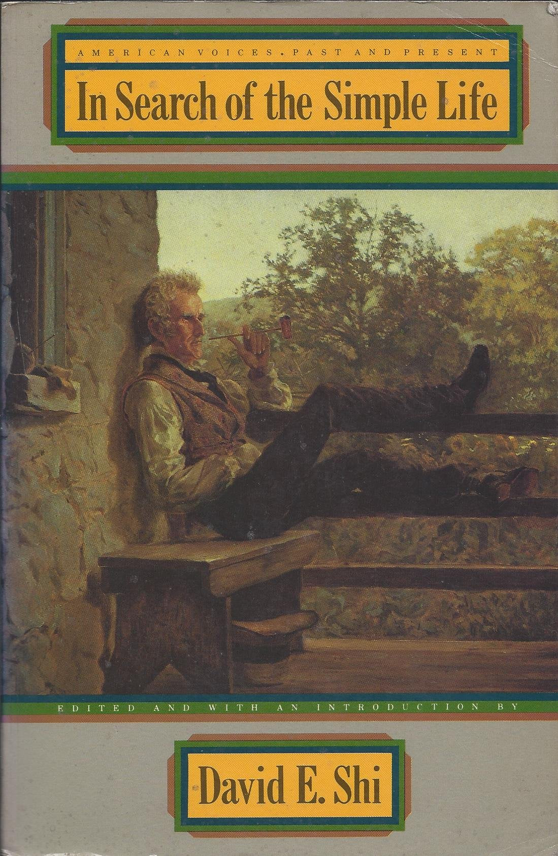In Search of the Simple Life: American Voices Past and Present Books