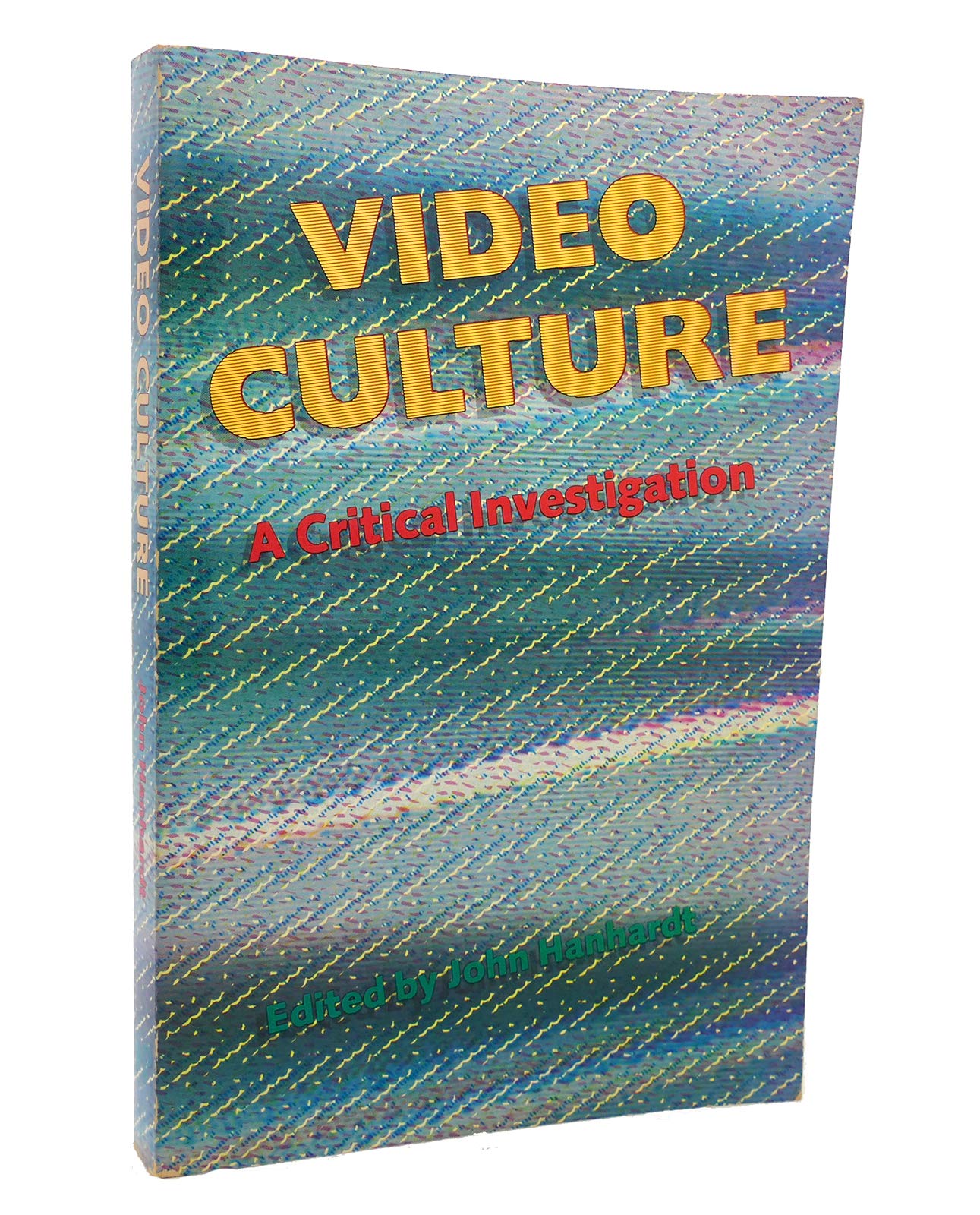 Video Culture: A Critical Investigation Film, Art & Culture