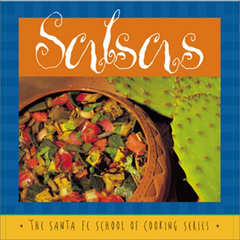 Salsas (The Santa Fe School of Cooking Series) Leisure, Home & Garden