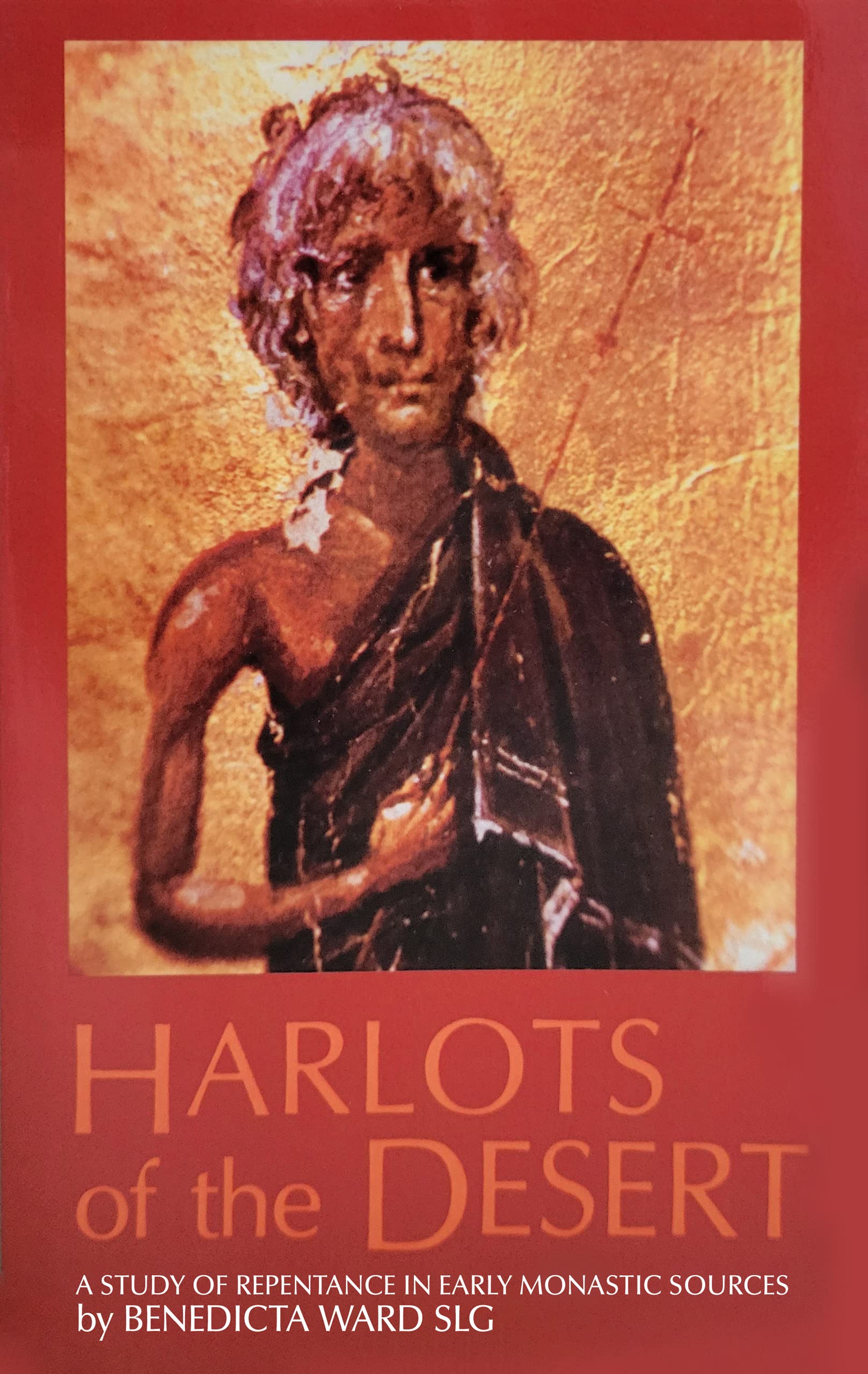 Harlots of the Desert: A Study of Repentance in Early Monastic Sources book