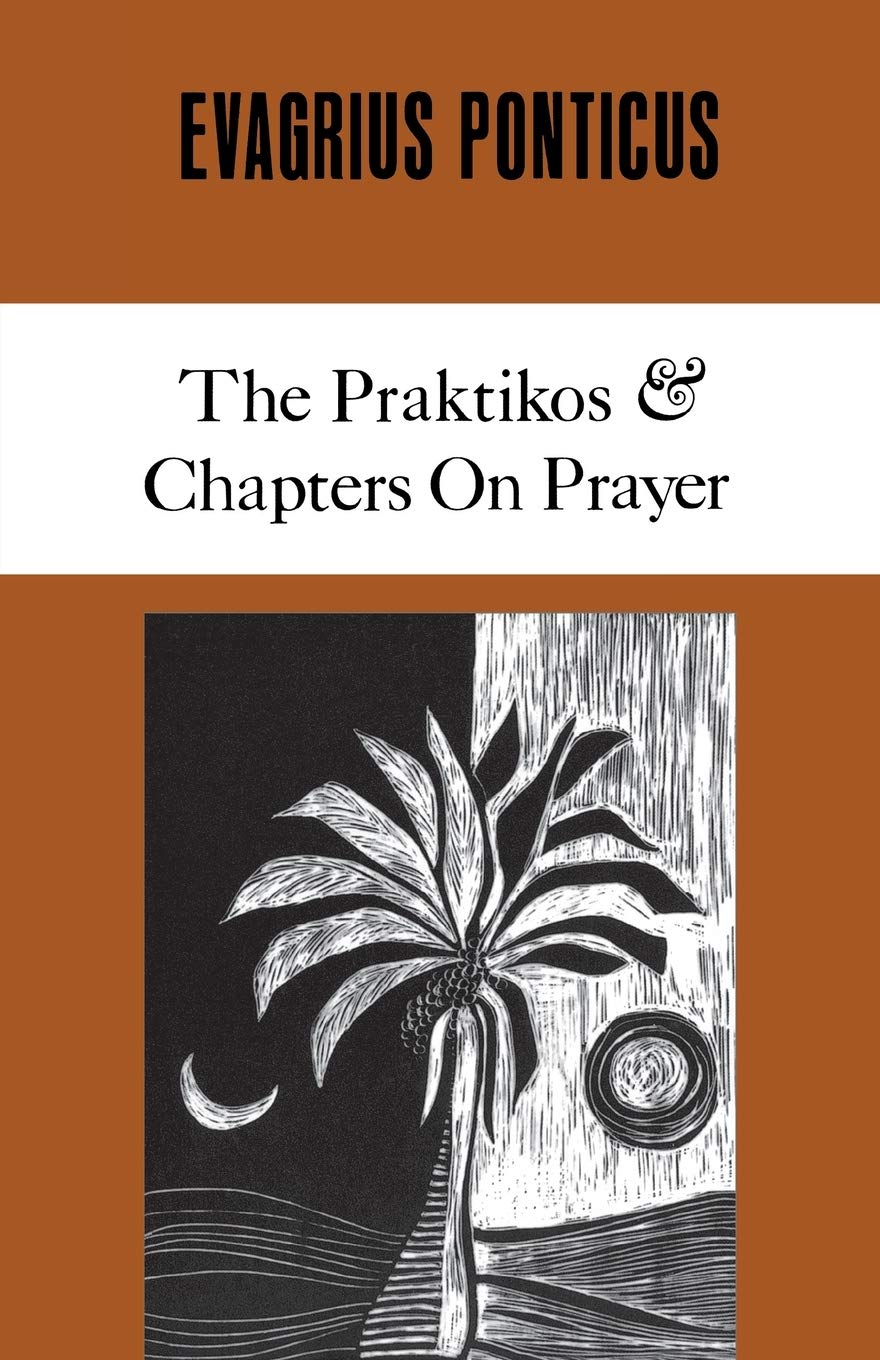 Evagrius Ponticus: The Praktikos & Chapters on Prayer (Cistercian Studies, 4, Band 4) Philosophy