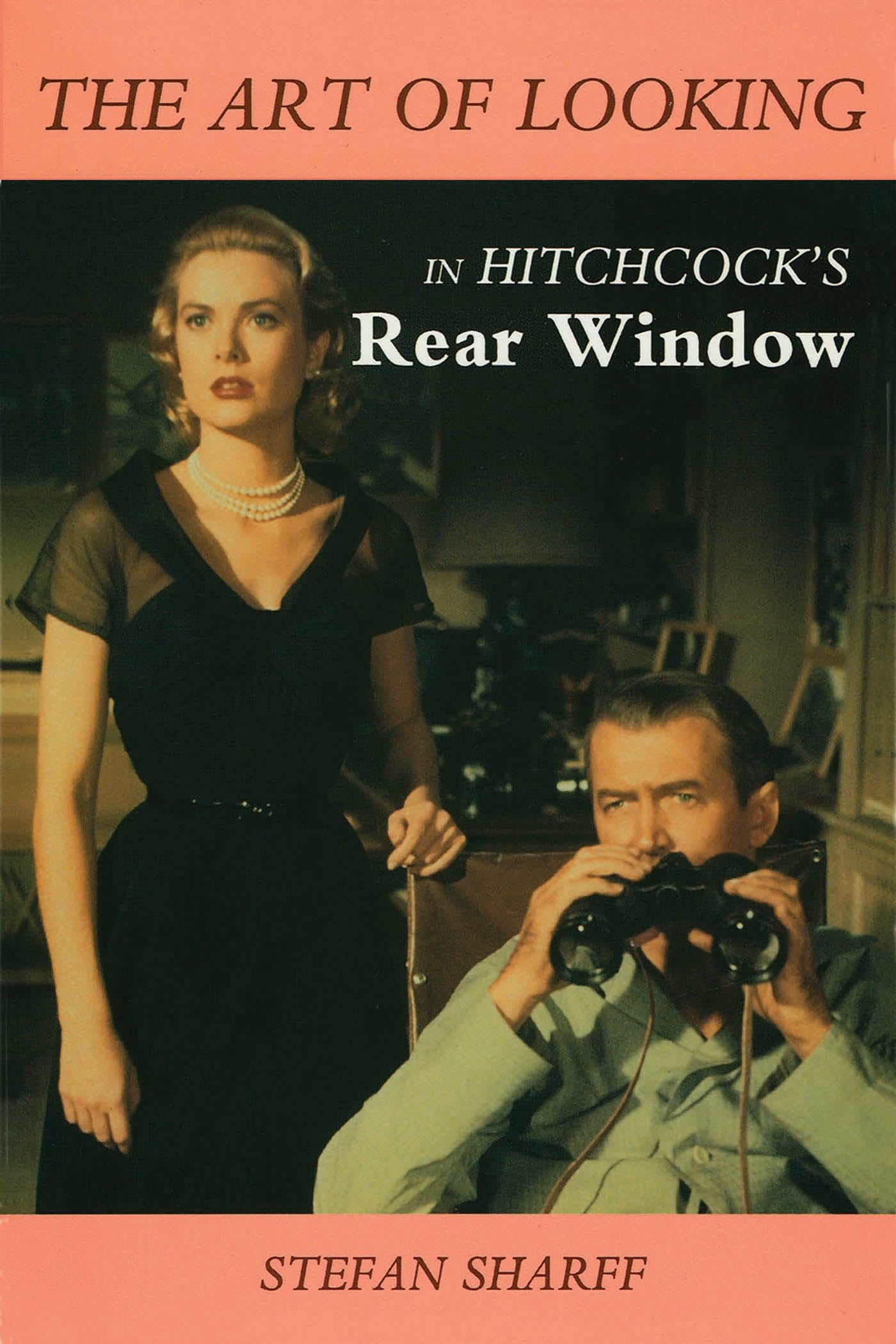 The Art of Looking in Hitchcock's Rear Window book