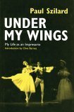 Under My Wings: My Life As an Impresario Memories