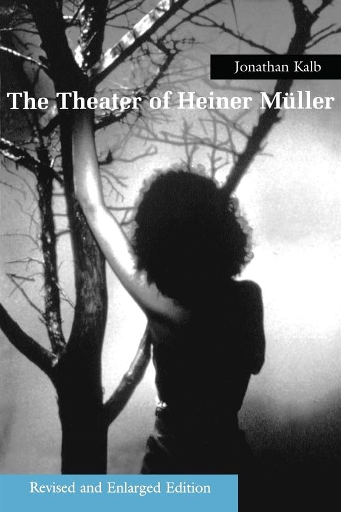 The Theater of Heiner Müller: Revised and Enlarged Edition Drama