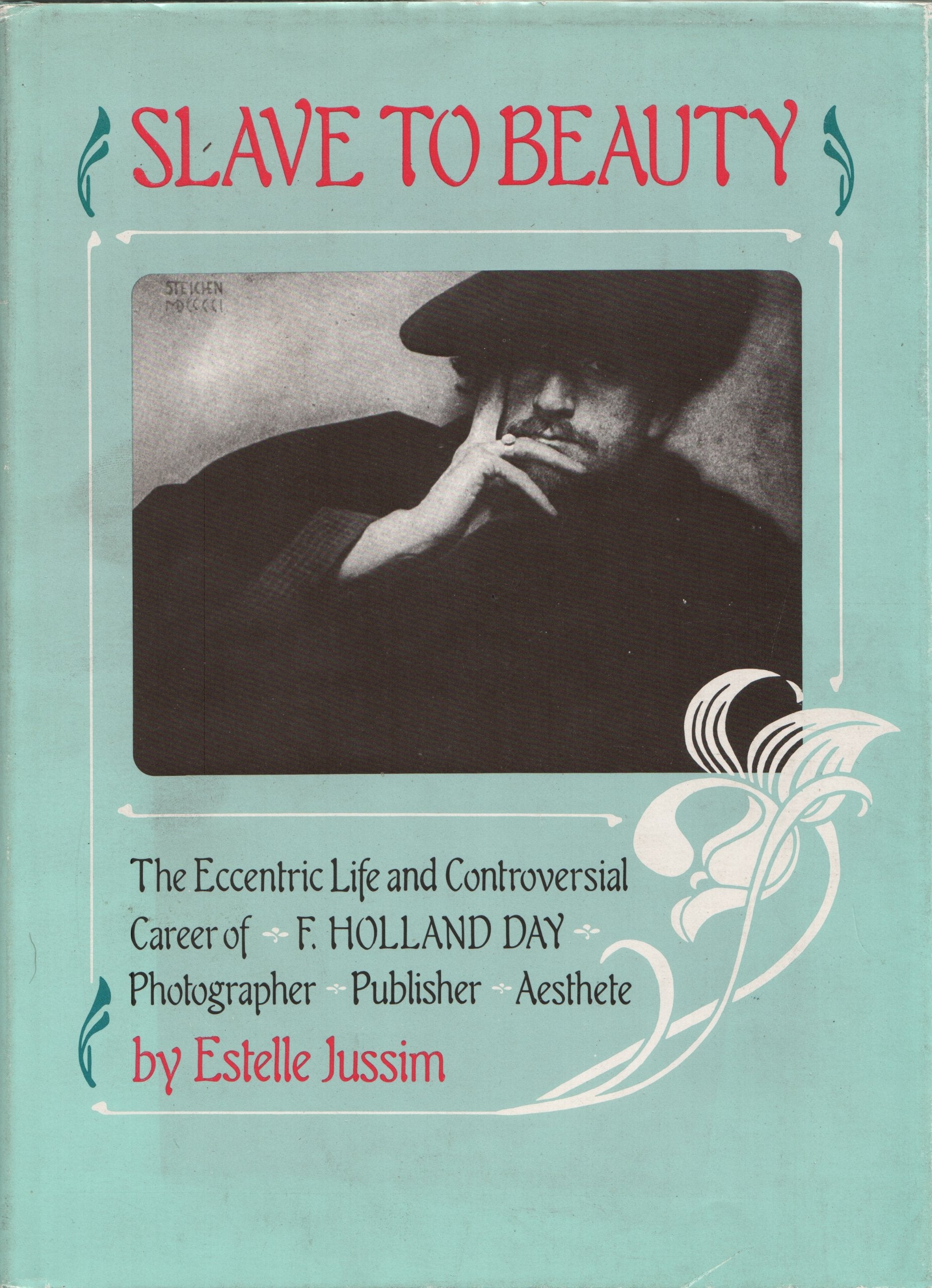 Slave to Beauty: Eccentric Life and Controversial Career of F.Holland Day Books
