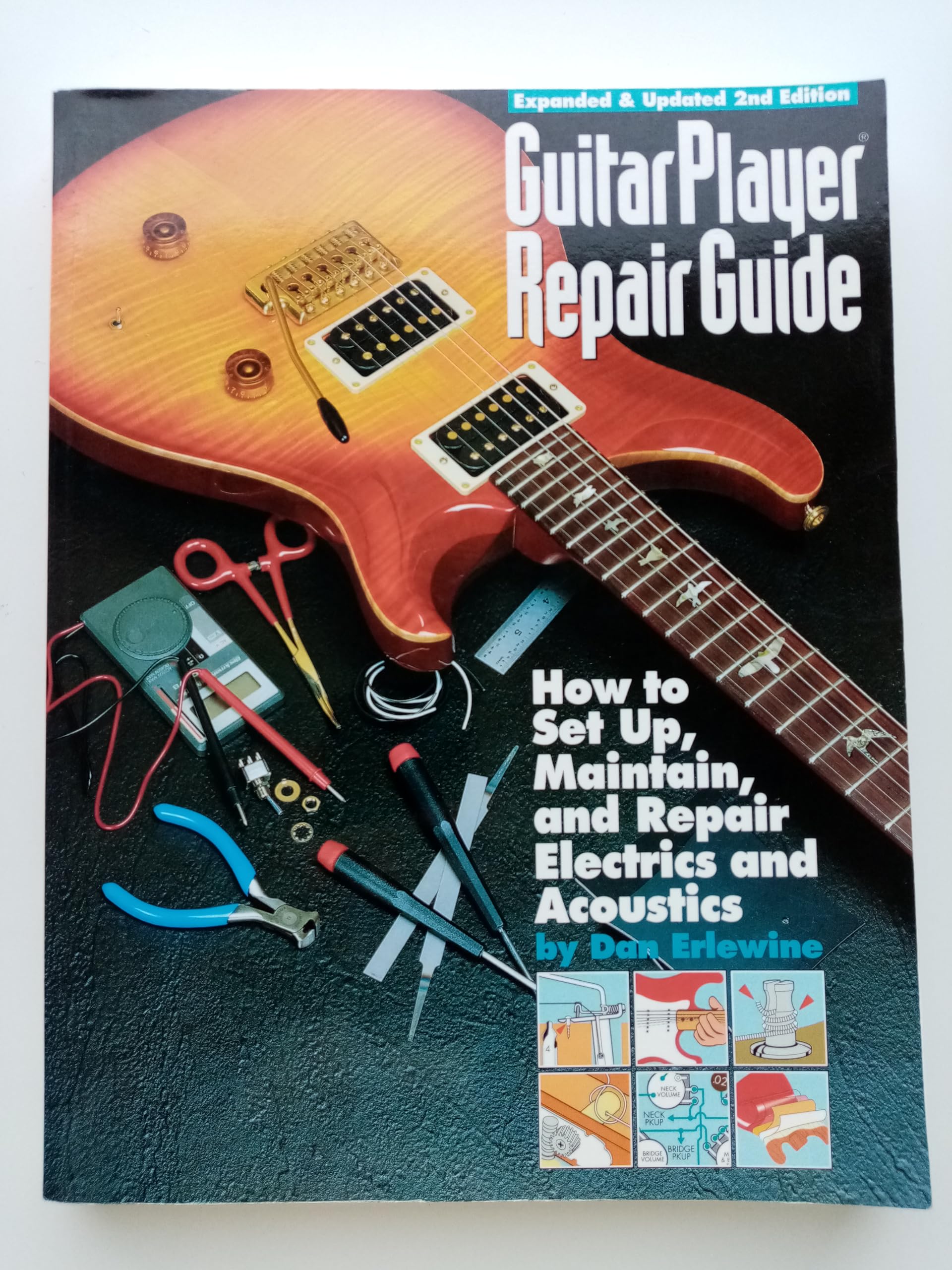 Guitar Player Repair Guide: How to Set-Up, Maintain, and Repair Electrics and Acoustics Arts & Music