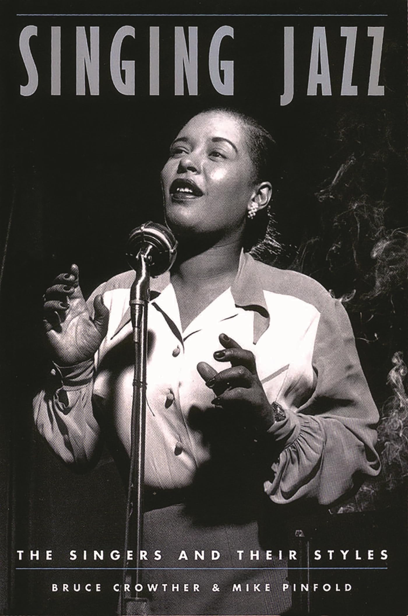 Singing Jazz: The Singers and Their Styles Memories