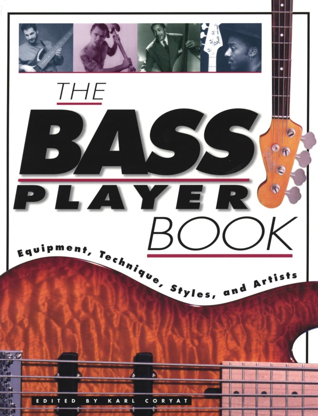 The Bass Player Book: Equipment, Technique, Styles, and Artists Arts & Music