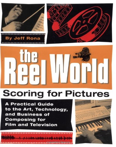 The Reel World: Scoring for Pictures Film, Art & Culture