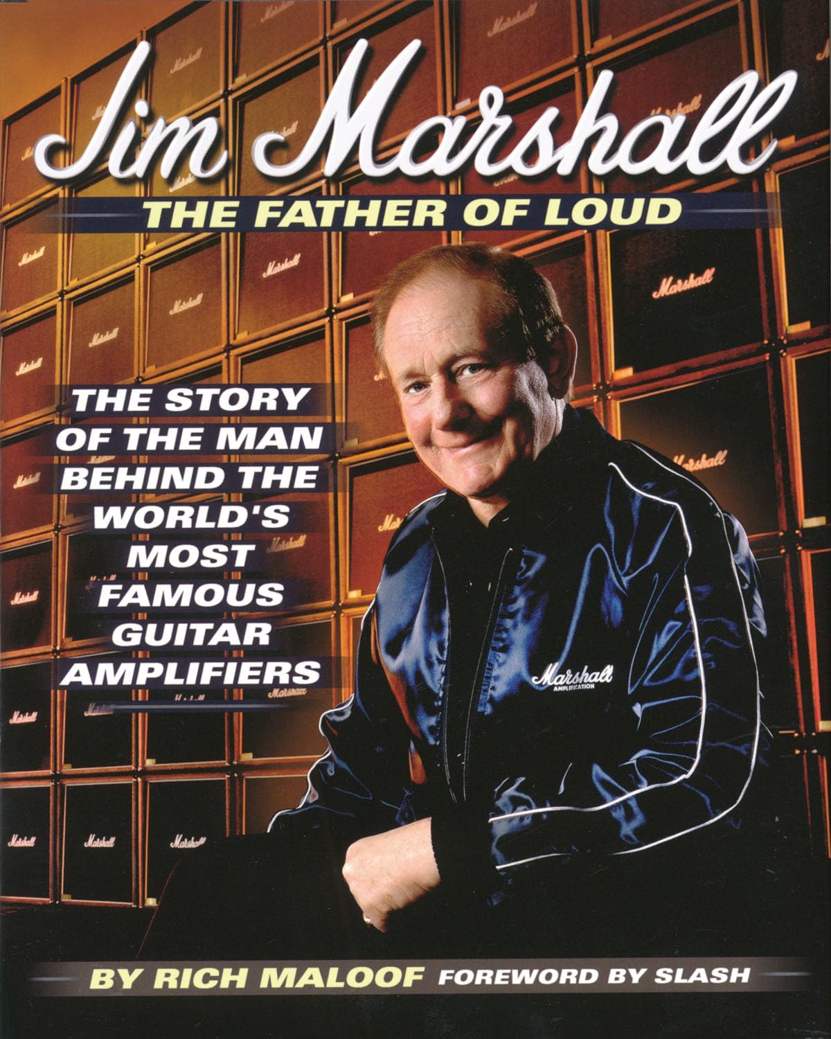 Jim Marshall - The Father of Loud: The Story of the Man Behind the World's Most Famous Guitar Amplifiers Pop culture Books