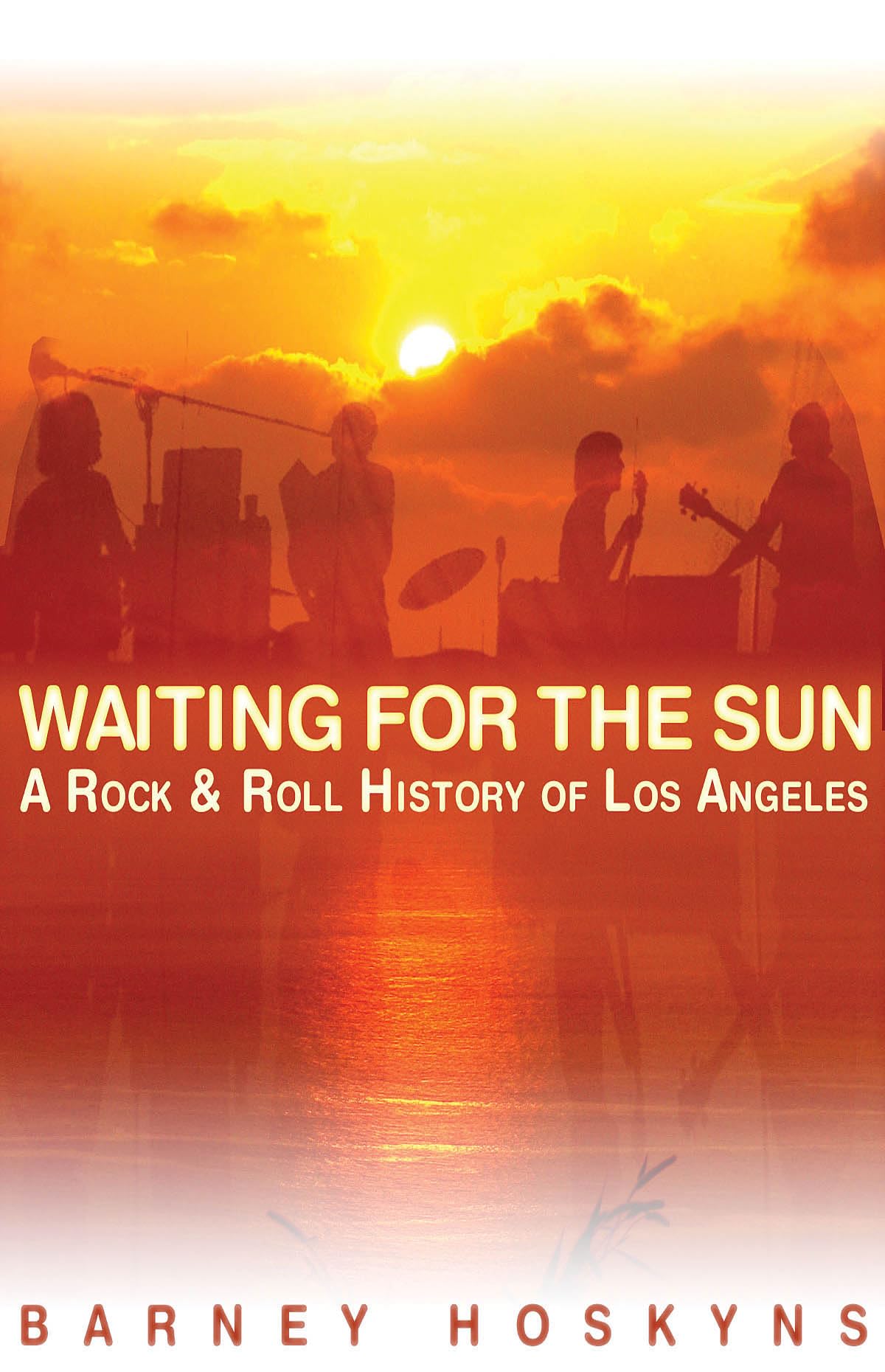 Waiting for the Sun: A Rock 'n' Roll History of Los Angeles Media & Communication