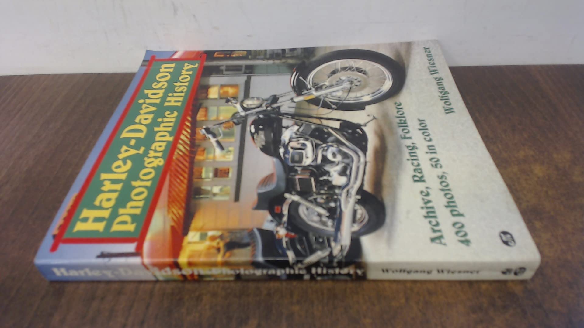 Harley-Davidson Photographic History: Archive, Racing, Folklore Travel