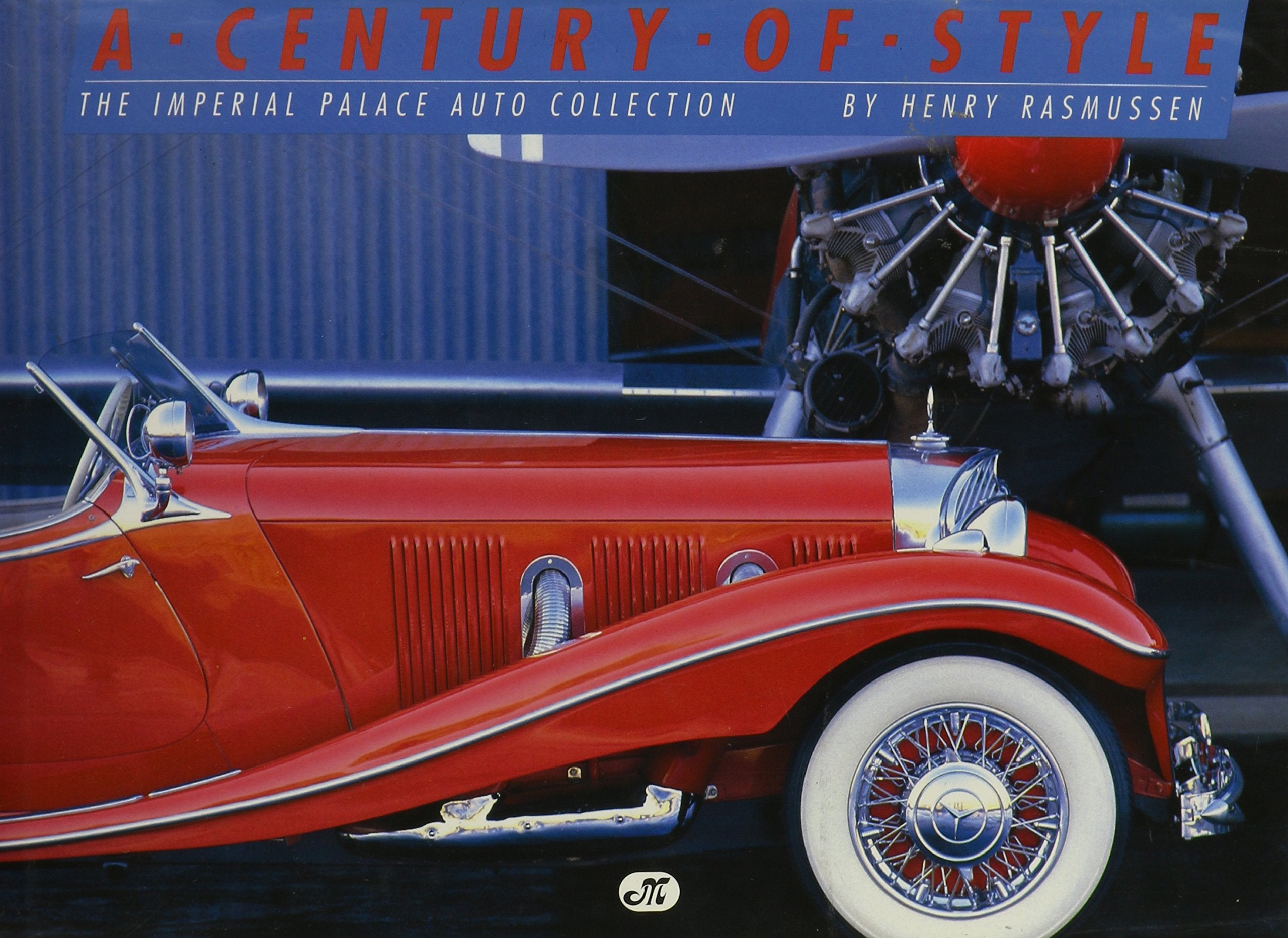 Century of Style: The Imperial Palace Auto Collection, Las Vegas, Nevada: Imperial Palace Automobile Collection Business & Technology