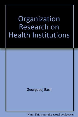 Organization Research on Health Institutions Politics & History