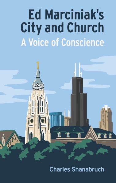 Ed Marciniak's City and Church: A Voice of Conscience Politics & Society