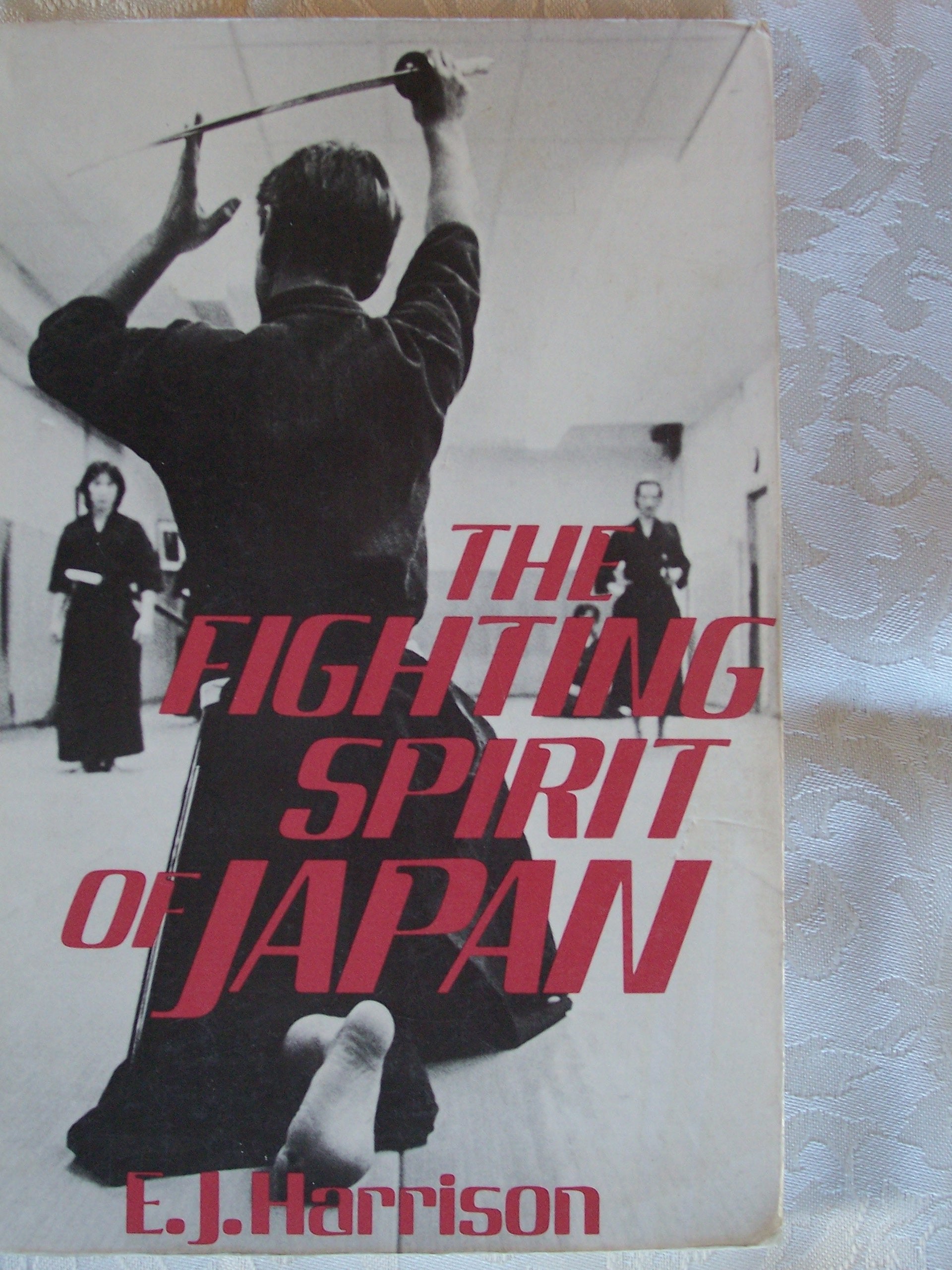 The Fighting Spirit of Japan: The Esoteric Study of the Martial Arts and Way of Life in Japan Politics & History