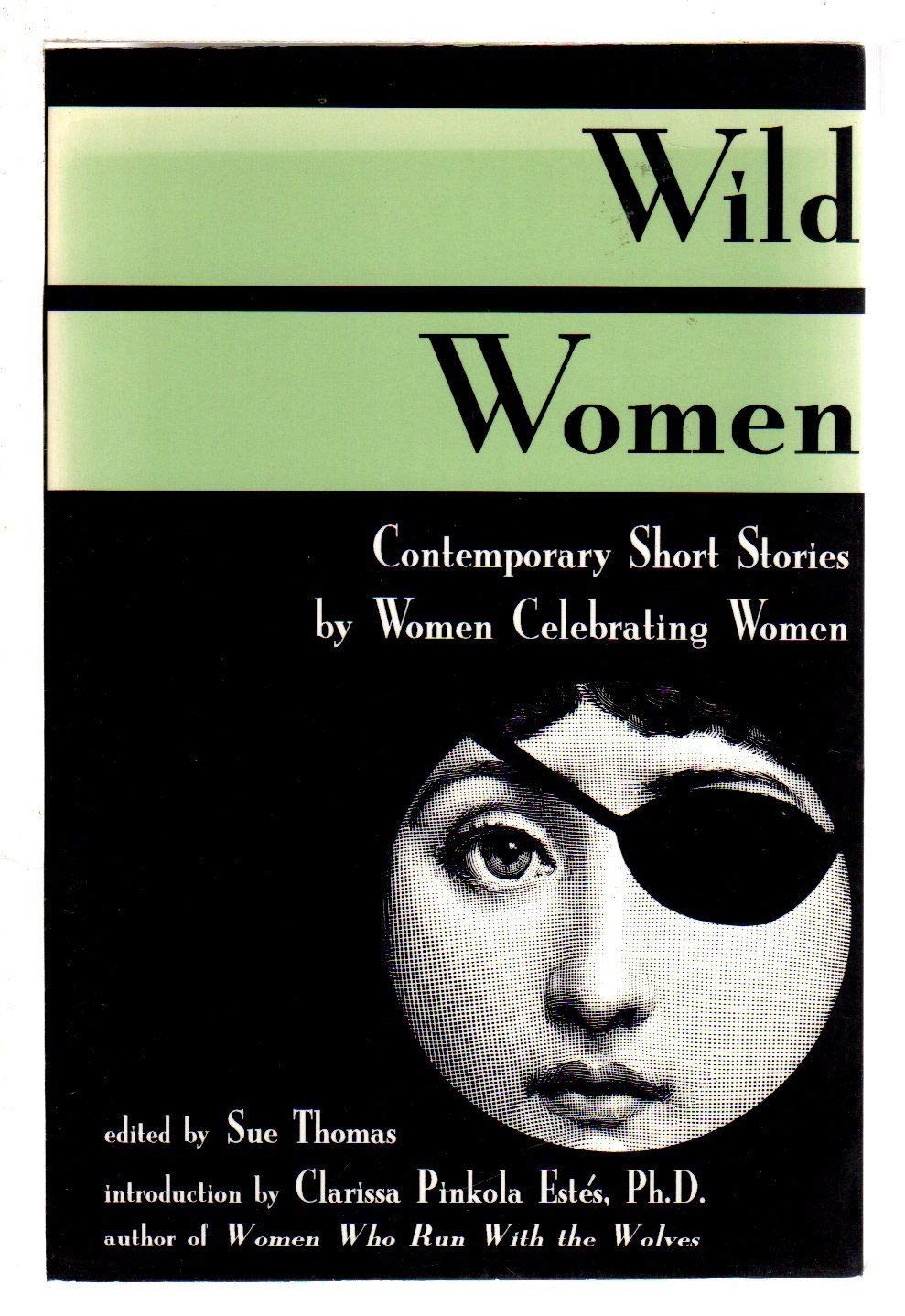 Wild Women: Contemporary Short Stories by Women Celebrating Women Contemporary literature