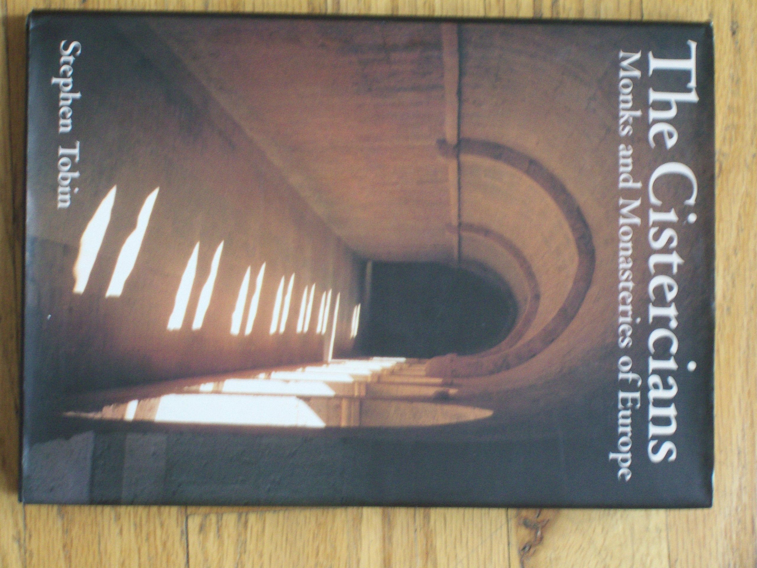 The Cistercians: Monks and Monasteries of Europe Architecture
