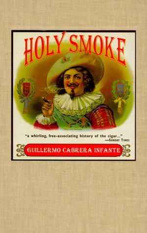 Holy Smoke: A Literary Romp Through the History of the Cigar Social Sciences