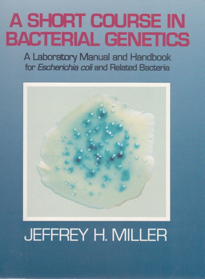 A Short Course in Bacterial Genetics: A Laboratory Manual and Handbook for Escherichia Coli and Related Bacteria and '99 Source Book Business & Technology