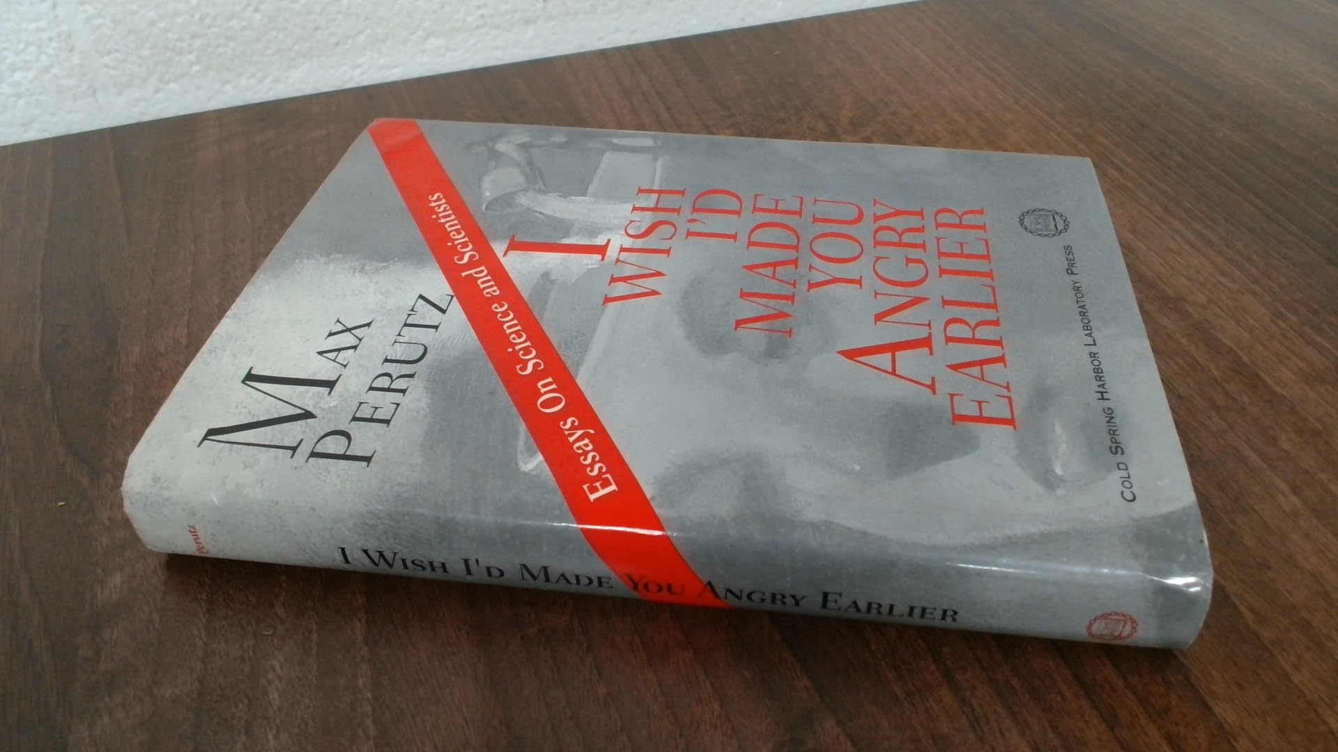 I Wish I'd Made You Angry Earlier: Essays on Science, Scientists, and Humanity Business & Technology