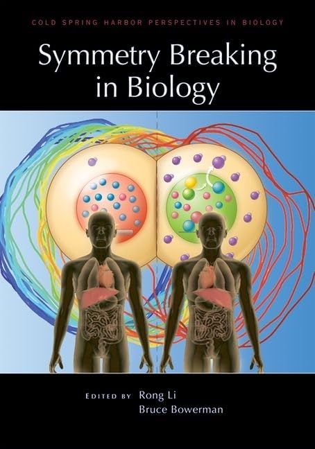 Symmetry Breaking in Biology (Cold Spring Harbor Perspectives in Biology) Medicine