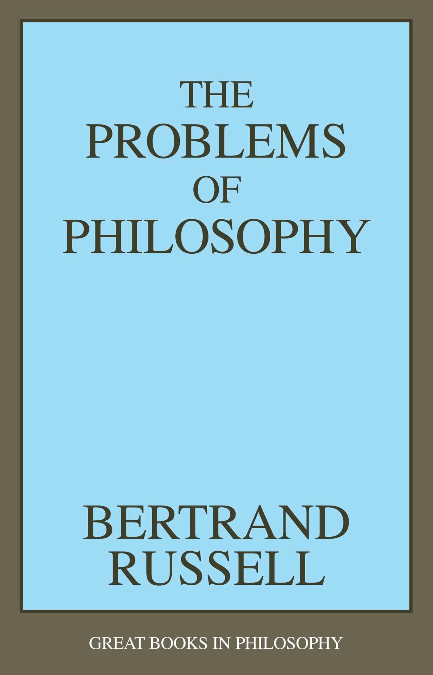 The Problems of Philosophy (Great Books in Philosophy) Philosophy