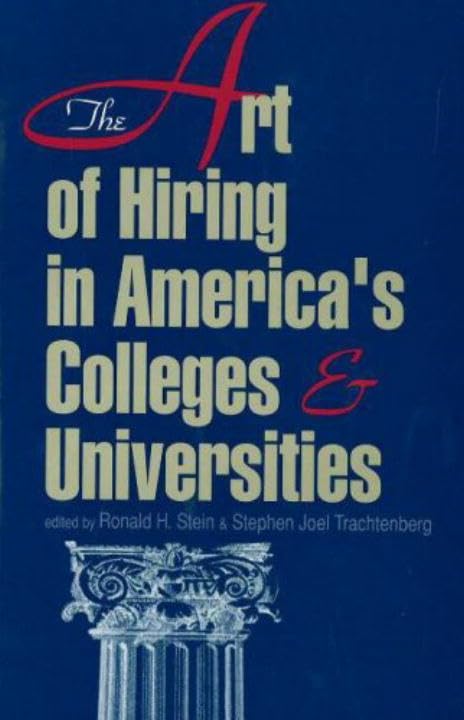 The Art of Hiring in America's Colleges & Universities (Frontiers of Education) Business, Finance & Career