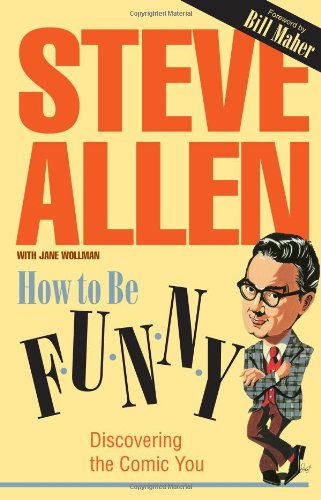 How to Be Funny: Discovering the Comic in You: Discovering the Comic You Social Sciences