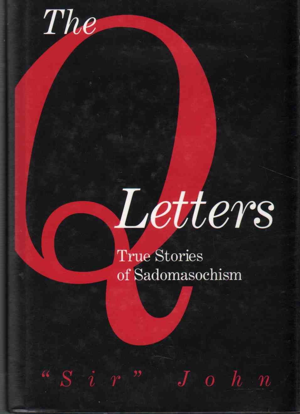 The Q Letters: True Stories of Sadomasochism Social Sciences