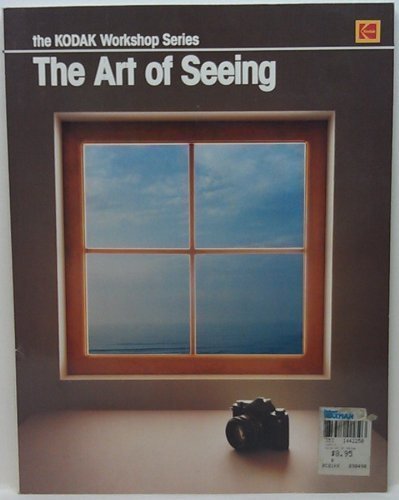 The Art of Seeing (Kodak Workshop Series) Books