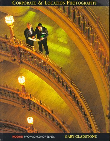 Corporate & Location Photography (Kodak Pro Workshop Series) Photography