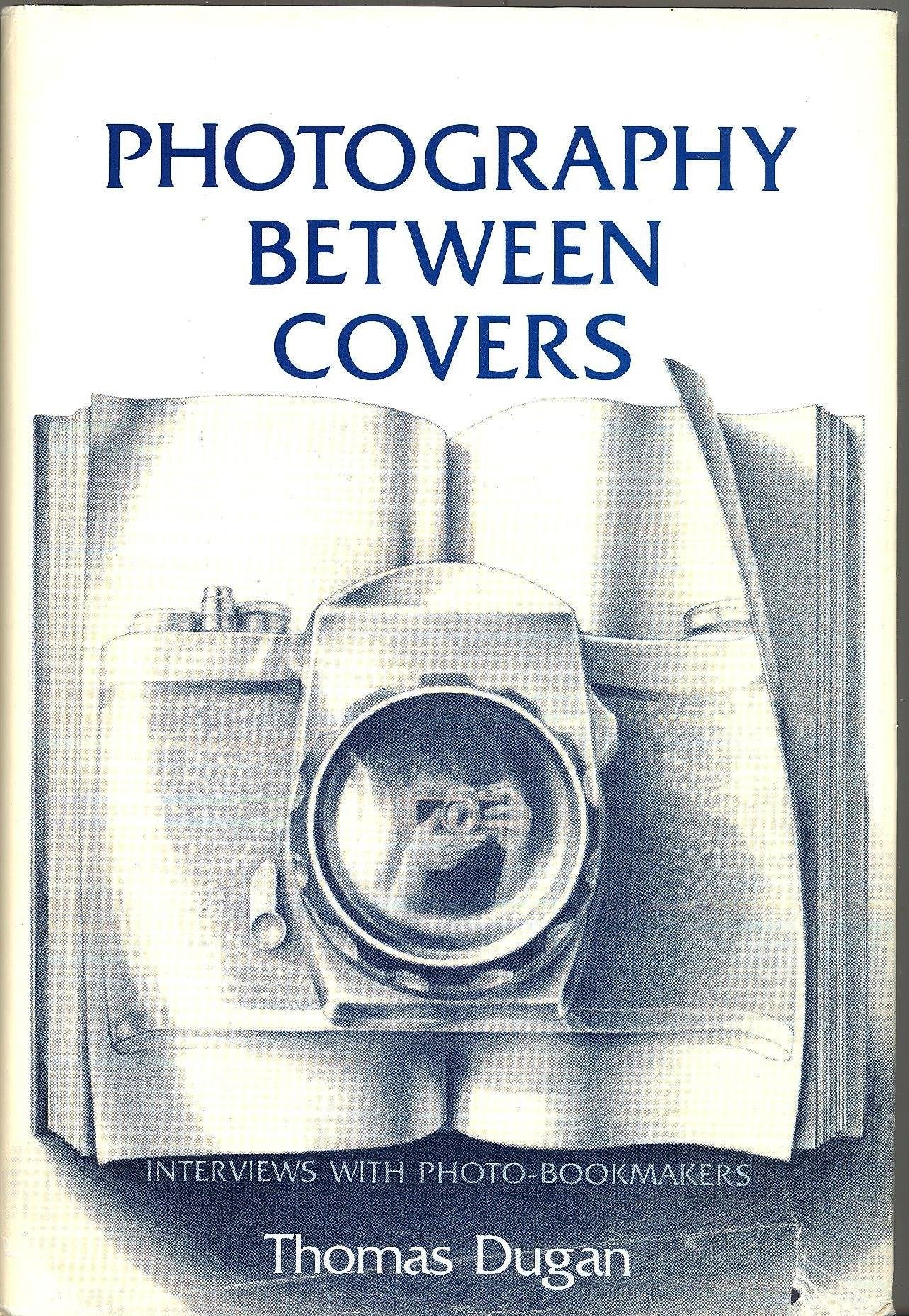 Product Image: Photography between covers: Interviews with photo-bookmakers