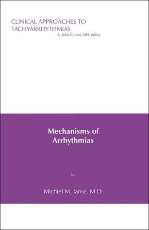 Mechanisms of Arrhythmias (Clinical Approaches to Tachyarrhythmias, Band 1) Medicine