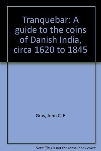 Tranquebar: A guide to the coins of Danish India, circa 1620 to 1845 Books