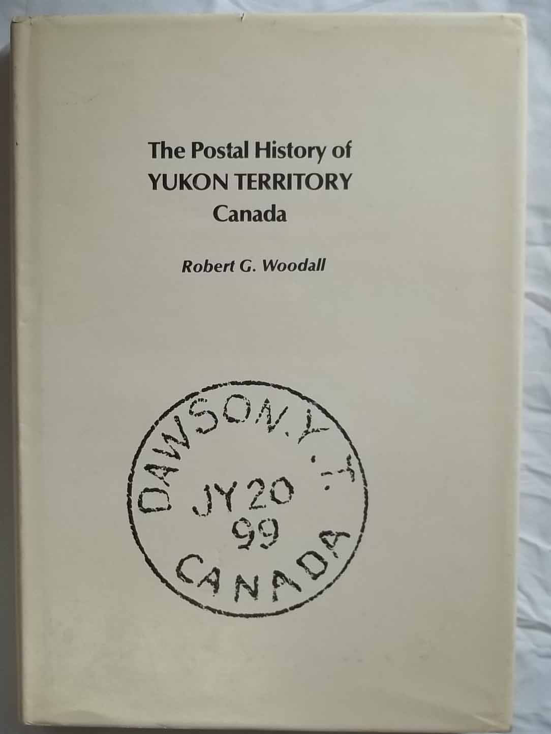 The postal history of Yukon Territory Canada book