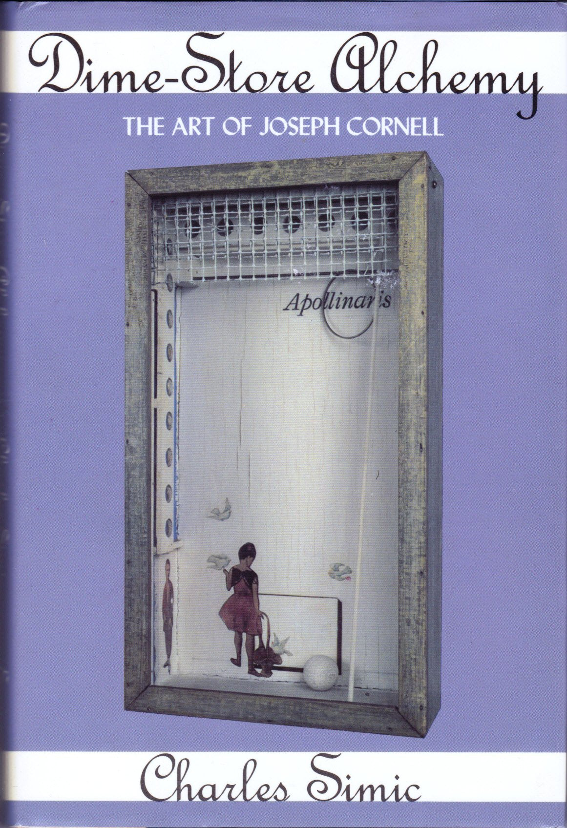 Dime-Store Alchemy: The Art of Joseph Cornell book