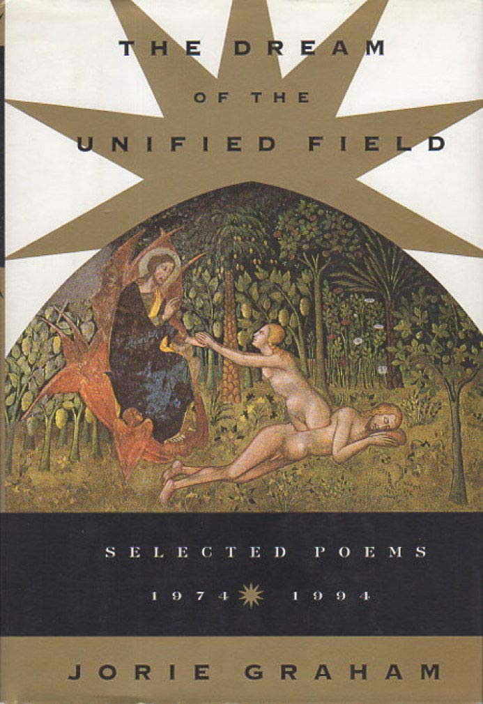 Dream Of The Unified Field: Selected Poems, 1974-1994 Poetry