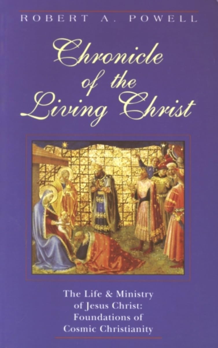 Chronicle of the Living Christ: The Life and Ministry of Jesus Christ : Foundations of Cosmic Christianity: Life and Ministry of Jesus Christ - Foundations of a Cosmic Christianity Religion & Esotericism