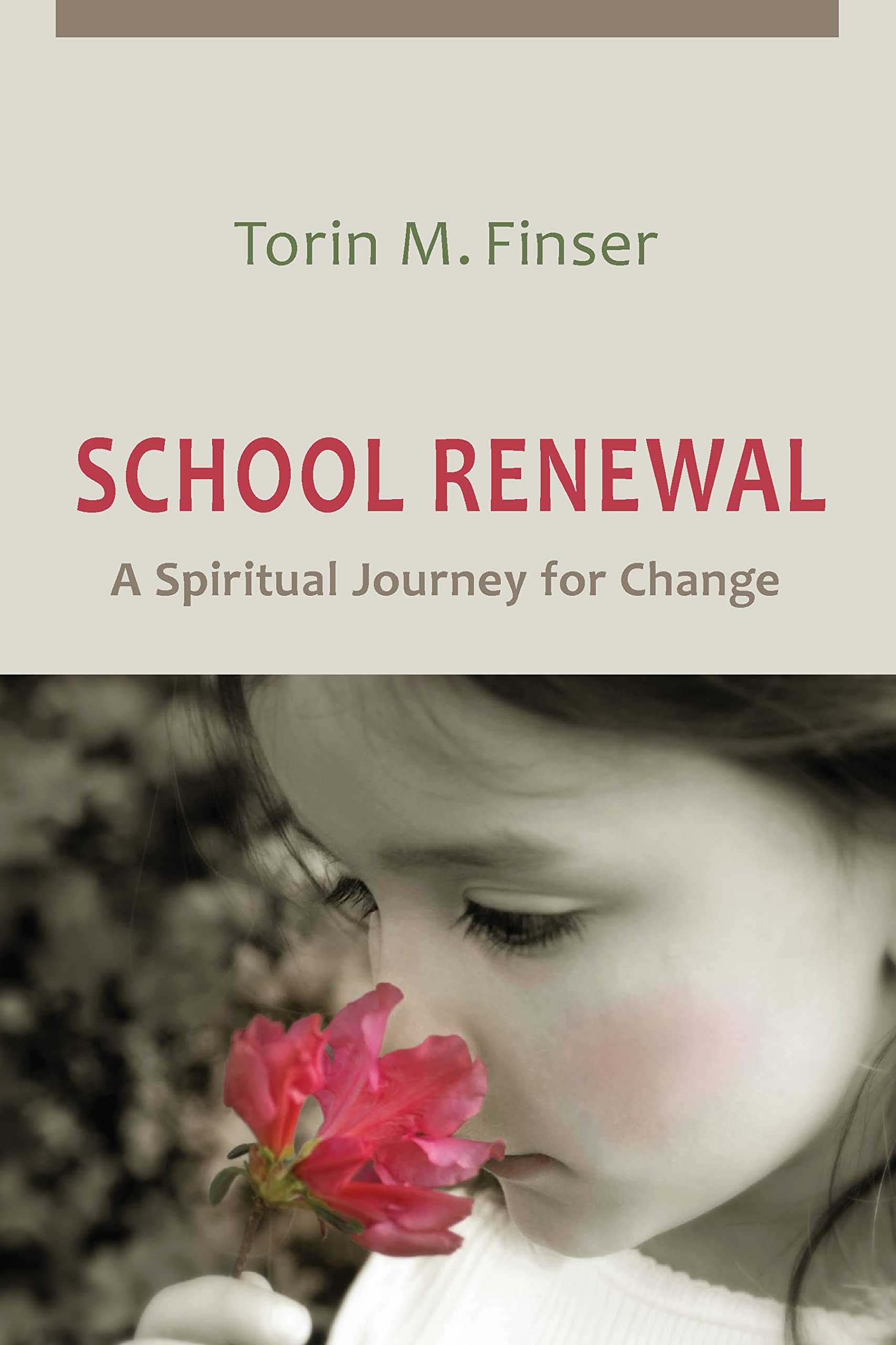 School Renewal: A Spiritual Journey for Change Education & Training