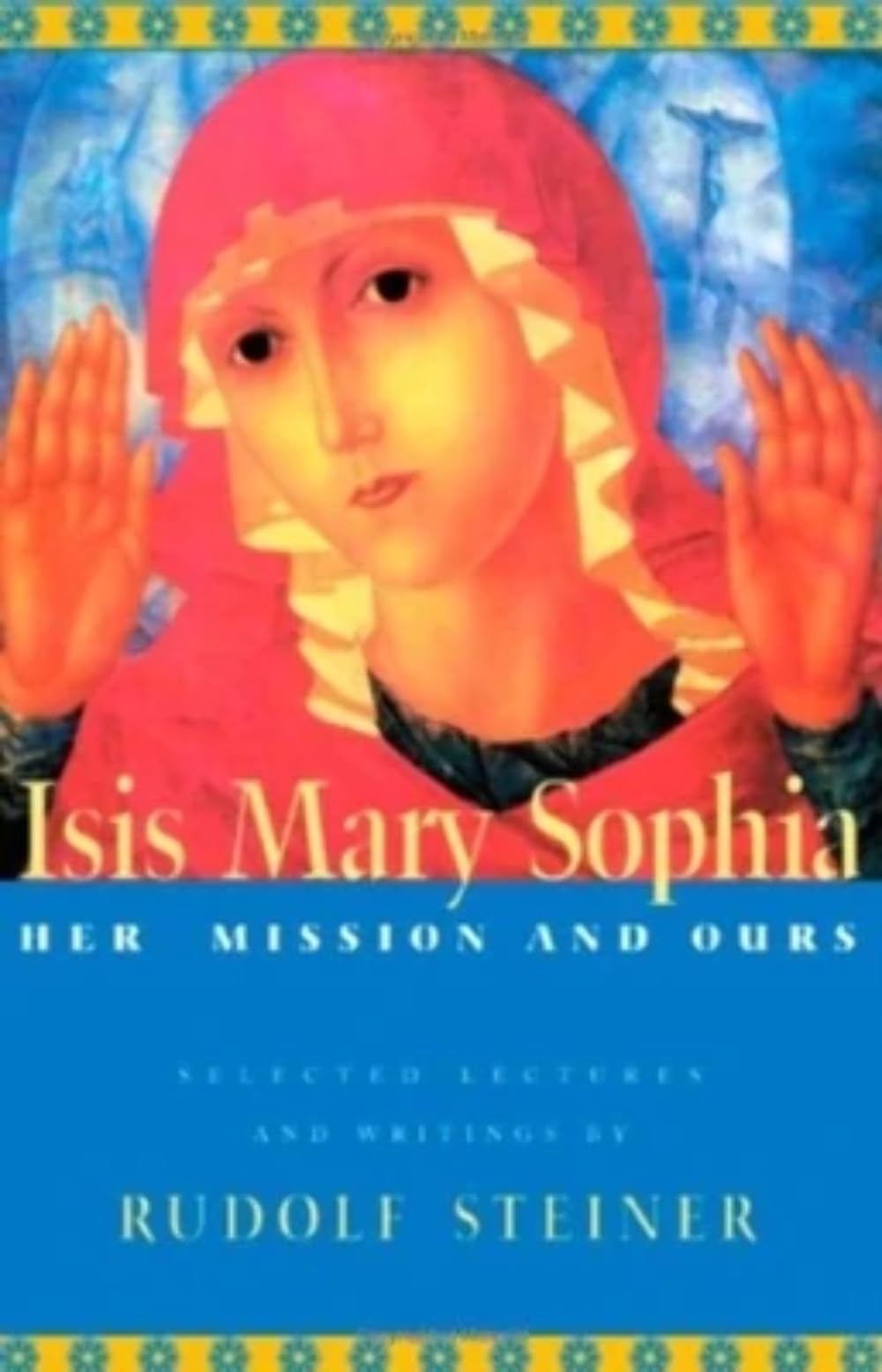 Isis Mary Sophia: Her Mission and Ours Books