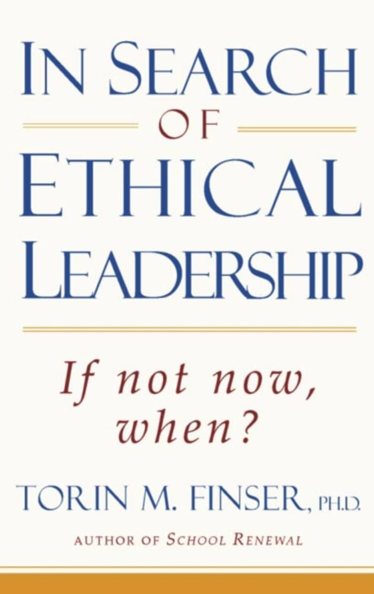 In Search of Ethical Leadership: If Not Now, When? Business, Finance & Career