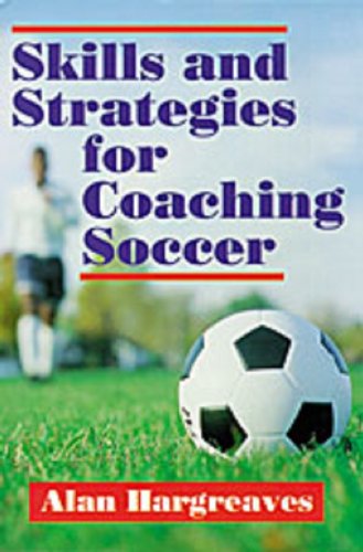 Skills and Strategies for Coaching Soccer Leisure & Fun