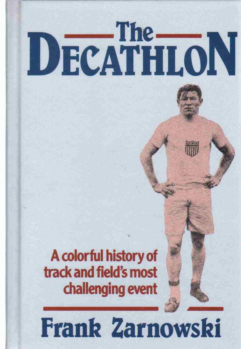 The Decathlon: A Colorful History of Track and Field's Most Challenging Event: A Colourful History of Track and Field's Most Challenging Event Leisure & Fun