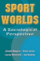 Sport Worlds: A Sociological Perspective: Sociological Perspectives Medicine