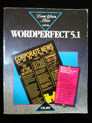 Look Your Best With Wordperfect 5.1 (Look Your Best Series) Computer Science
