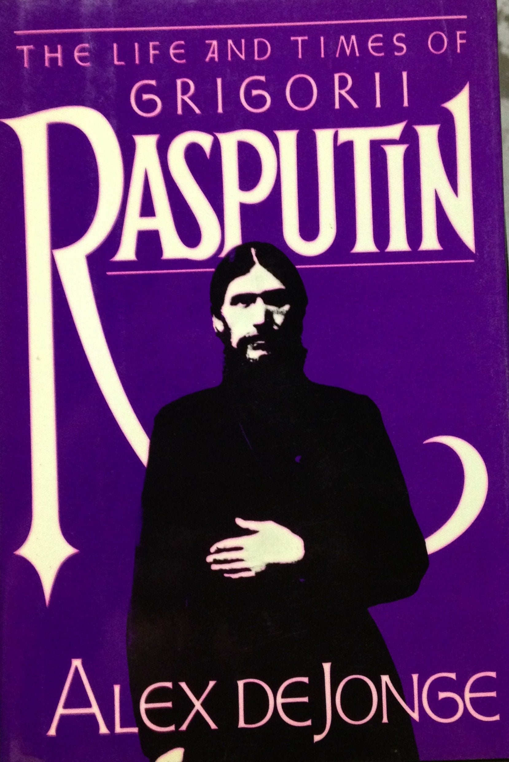 The Life and Times of Gigorii Rasputin Politics & History
